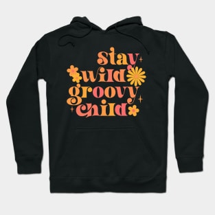 Stay Wild Groovy Child Hoodie